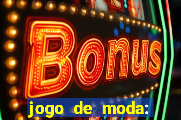 jogo de moda: maquiagem vestir